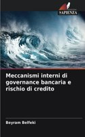 Meccanismi interni di governance bancaria e rischio di credito