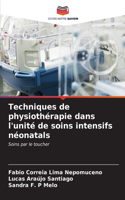 Techniques de physiothérapie dans l'unité de soins intensifs néonatals