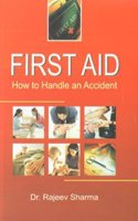 First Aid (how to Handle an Accident)