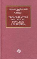 Tratado práctico del Derecho Concursal y su reforma / Practical Treatise of Bankruptcy Law and its reform