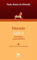 Educação lúdica - Brincadeiras e jogos populares - vol. II