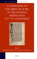 Companion to the Abbey of Le Bec in the Central Middle Ages (11th-13th Centuries)
