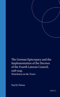 The German Episcopacy and the Implementation of the Decrees of the Fourth Lateran Council, 1216-1245
