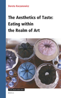The Aesthetics of Taste: Eating Within the Realm of Art