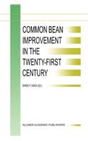 Common Bean Improvement in the Twenty-First Century