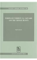Ferdinand Verbiest, S.J. (1623 1688) and the Chinese Heaven: The Composition of His Astronomical Corpus and Its Reception in the European Republic of