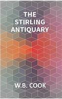 The Stirling Antiquary: Reprinted from “the Stirling Sentinel,” 1888-1893 (Vol. 1st)