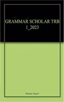GRAMMAR SCHOLAR TRB 7_2023