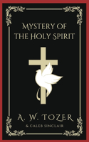 Tozer: Mystery of the Holy Spirit