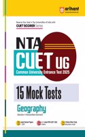 Arihant NTA CUET UG 2025 15 Mock Tests for Geography (Section II Humanities Domain) | Latest Solved Papers, Based on latest NTA CUET (UG) Exam Pattern, and Free 3 Online Mock Tests