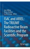 Isac and Ariel: The Triumf Radioactive Beam Facilities and the Scientific Program