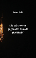 Wächterin gegen das Dunkle (FANTASY)