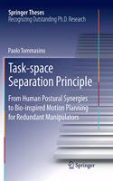 Task-space Separation Principle: From Human Postural Synergies to Bio-inspired Motion Planning for Redundant Manipulators(Springer Theses)