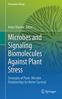 Microbes and Signaling Biomolecules Against Plant Stress