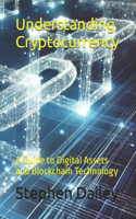 Understanding Cryptocurrency: A Guide to Digital Assets and Blockchain Technology(Understanding Cryptocurrency)