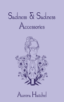 Sadness & Sadness Accessories