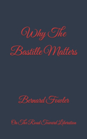 Why The Bastille Matters: On The Road Toward Liberation