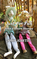 Just For Fun: John's Short Stories