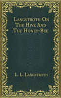 Langstroth On The Hive And The Honey-Bee
