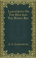 Langstroth On The Hive And The Honey-Bee