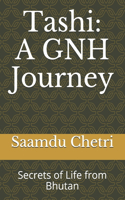 Tashi: A GNH Journey: Secrets of Life from Bhutan