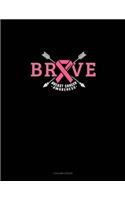 Brave Breast Cancer Awareness
