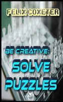 Be creative: Solve puzzles