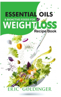 Essential Oils and Bioactive Foods for Weight Loss