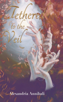 Tethered to the Veil