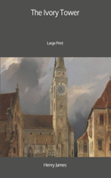 The Ivory Tower: Large Print