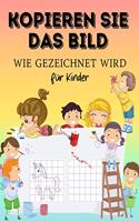 KOPIEREN SIEDAS BILD WIE GEZEICHNET WIRD für Kind: Erstaunlich Färbung und Aktivität Buch Wie zu zeichnen, kopieren Sie das Bild für Kinder. Magisches Geschenk mit bezauberndem Design für Kleinkinder