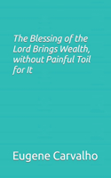 Blessing of the Lord Brings Wealth, without Painful Toil for It