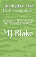 Navigating the DLA Process: A Guide to Applying and Determining Eligibility