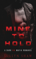 Mine to Hold