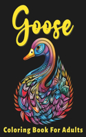 Goose Coloring Book For Adults: Stress Relief For Women Men Teens and Seniors Relaxation With 50 Unique and Intricate Goose Designs