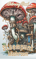 Steampunk Mushroom Coloring Book: New and Exciting Designs Coloring Pages