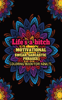 Life's a Bitch, Motivational, Swear, Sarcastic Phrases