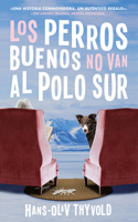Good Dogs Don't Make It to the S Pole \ Los Perros Buenos No Llegan Al Polo