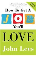 How to Get a Job You'll Love 2011-2012 Edition