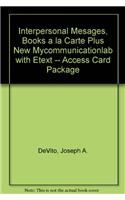 Interpersonal Mesages, Books a la Carte Plus New Mycommunicationlab with Etext -- Access Card Package