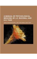 A Manual of Psychological Medicine, by J.C. Bucknill and D.H. Tuke