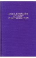 Social Dimensions of Soviet Industrialization