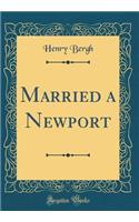 Married a Newport (Classic Reprint)