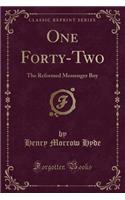 One Forty-Two: The Reformed Messenger Boy (Classic Reprint)