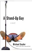 A Stand-Up Guy: A Novel