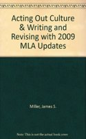 Acting Out Culture & Writing and Revising with 2009 MLA Updates