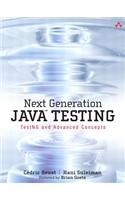 Next Generation Java Testing: TestNG and Advanced Concepts