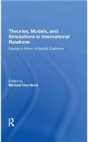 Theories, Models, and Simulations in International Relations
