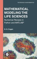 Mathematical Modeling the Life Sciences