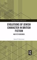 Evolutions of Jewish Character in British Fiction
